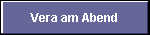  Vera am Abend 